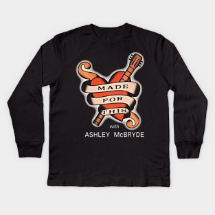 Made For This Ashley McBryde Kids Long Sleeve T-Shirt